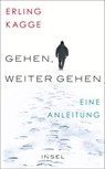 Gehen. Weiter gehen - Erling Kagge - 9783458364917