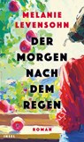 Der Morgen nach dem Regen - Melanie Levensohn - 9783458644484