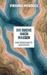 Die Suche nach Wasser - Virginia Mendoza - 9783458644835