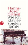 Wie ich Klavierspielen lernte - Hanns-Josef Ortheil - 9783458681120