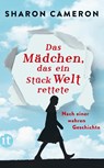 Das Mädchen, das ein Stück Welt rettete - Sharon Cameron - 9783458682264