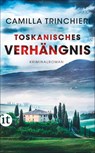 Toskanisches Verhängnis - Camilla Trinchieri - 9783458683469