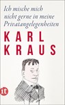 Ich mische mich nicht gerne in meine Privatangelegenheiten - Karl Kraus - 9783458683605