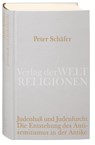 Judenhaß und Judenfurcht. Die Entstehung des Antisemitismus in der Antike - Peter Schäfer - 9783458710288