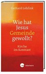 Wie hat Jesus Gemeinde gewollt? - Gerhard Lohfink - 9783460300347