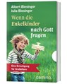 Wenn die Enkelkinder nach Gott fragen - Albert Biesinger ; Julia Biesinger - 9783460500280