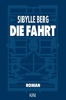 Die Fahrt - Sibylle Berg - 9783462000269