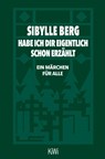 Habe ich dir eigentlich schon erzählt... - Sibylle Berg - 9783462000498