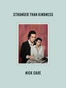 Stranger Than Kindness - Nick Cave - 9783462000665