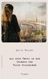 Als mein Vater in den Straßen von Turin verschwand - Marta Barone - 9783462000696