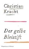 Der gelbe Bleistift - Christian Kracht - 9783462000863
