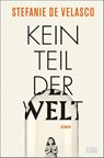 Kein Teil der Welt - Stefanie De Velasco - 9783462001259