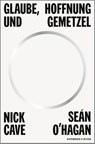 Glaube, Hoffnung und Gemetzel - Nick Cave ; Sean O'Hagan - 9783462003314