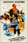 Um jeden Preis - Christoph Biermann - 9783462003406