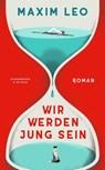 Wir werden jung sein - Maxim Leo - 9783462003758