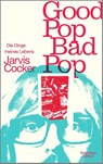 Good Pop, Bad Pop - Jarvis Cocker - 9783462003840