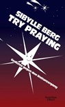 Try Praying - Sibylle Berg - 9783462006483