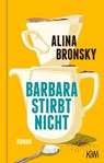 Barbara stirbt nicht - Alina Bronsky - 9783462006827