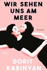 Wir sehen uns am Meer - Dorit Rabinyan - 9783462007824