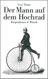 Der Mann auf dem Hochrad - Uwe Timm - 9783462016475