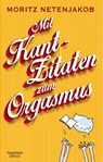 Mit Kant-Zitaten zum Orgasmus - Moritz Netenjakob - 9783462047066