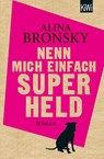 Nenn mich einfach Superheld - Alina Bronsky - 9783462047547