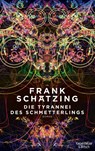 Die Tyrannei des Schmetterlings - Frank Schätzing - 9783462050844