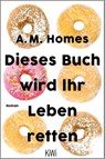 Dieses Buch wird Ihr Leben retten - A. M. Homes - 9783462054293