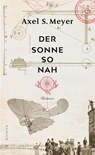 Der Sonne so nah - Axel S. Meyer - 9783463000336