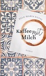 Kaffee mit Milch - Ella-Maria Nutti - 9783463000435