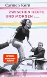 Zwischen heute und morgen - KORN,  Carmen - 9783463407050