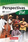 Perspectivas ¡Ya! B1. Kurs- und Arbeitsbuch mit Vokabeltaschenbuch und Lösungsheft - Gloria Bürsgens ; Martin B. Fischer ; Jaime González Arguedas ; Araceli Vicente Álvarez - 9783464204917