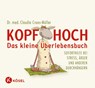 Kopf hoch - das kleine Überlebensbuch - Claudia Croos-Müller - 9783466309153