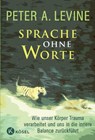 Sprache ohne Worte - Peter A. Levine - 9783466309184