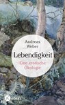 Lebendigkeit - Andreas Weber - 9783466309887