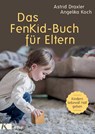 Das FenKid-Buch für Eltern - Astrid Draxler ; Angelika Koch - 9783466310876