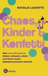 Chaos, Kinder und Konfetti - Natalia Lamotte - 9783466312399