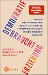 Demokratie braucht Erziehung - Herbert Renz-Polster - 9783466312467