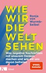Wie wir die Welt sehen - Ronja von Wurmb-Seibel - 9783466347803