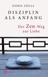 Disziplin als Anfang - Doris Zölls - 9783466371990