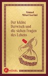 Der kleine Derwisch und die sieben Fragen des Lebens - Ahmad Milad Karimi - 9783466373611