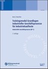 Trainingsmodul Grundlagen industrieller Geschäftsprozesse für Industriekaufleute - Karsten Beck ; Michael Wachtler - 9783470591735