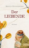 Der Liebende - Martin Ehrenhauser - 9783471360606