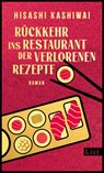 Rückkehr ins Restaurant der verlorenen Rezepte - Hisashi Kashiwai - 9783471360637
