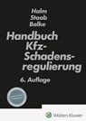 Handbuch Kfz-Schadensregulierung - Rüdiger Balke ; Wolfgang Halm ; Ulrich Staab - 9783472098652