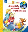 Wieso? Weshalb? Warum? junior, Band 32: Ängstlich, wütend, fröhlich sein - Doris Rübel - 9783473328345
