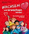 Wachsen und erwachsen werden - Sabine Thor-Wiedemann - 9783473358618