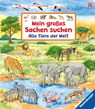 Mein großes Sachen suchen: Alle Tiere der Welt - Susanne Gernhäuser - 9783473419111