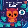 Wo bist du, kleine Eule? - Klara Tünner - 9783473439898