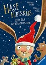 Hase Hibiskus und das Weihnachtstier - Andreas König - 9783473462810